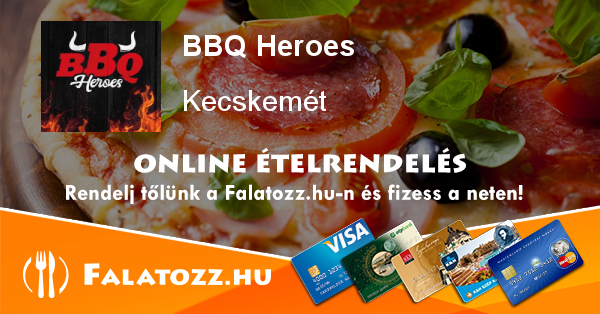 BBQ Heroes Kecskem t telrendel s Falatozz.hu